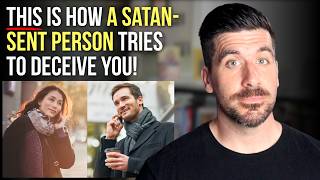 3 Ways People Sent By Satan Deceive Us (2 Corinthians 11:3)