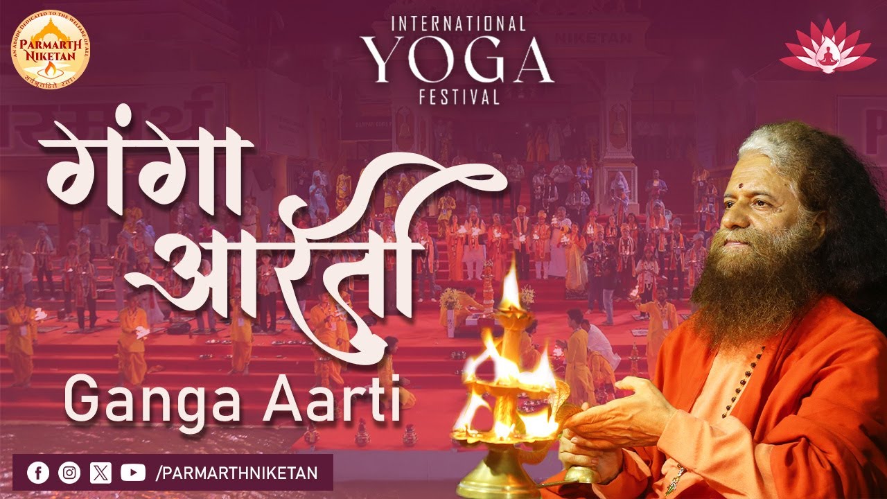 Ganga Aarti, LIVE International Yoga Festival Inauguration, DAY 1, Parmarth Niketan, Rishikesh