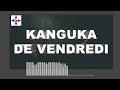 KANGUKA DE VENDREDI LE 30/09/2022 par Chris NDIKUMANA