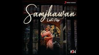 samjhawan (lofi flip)