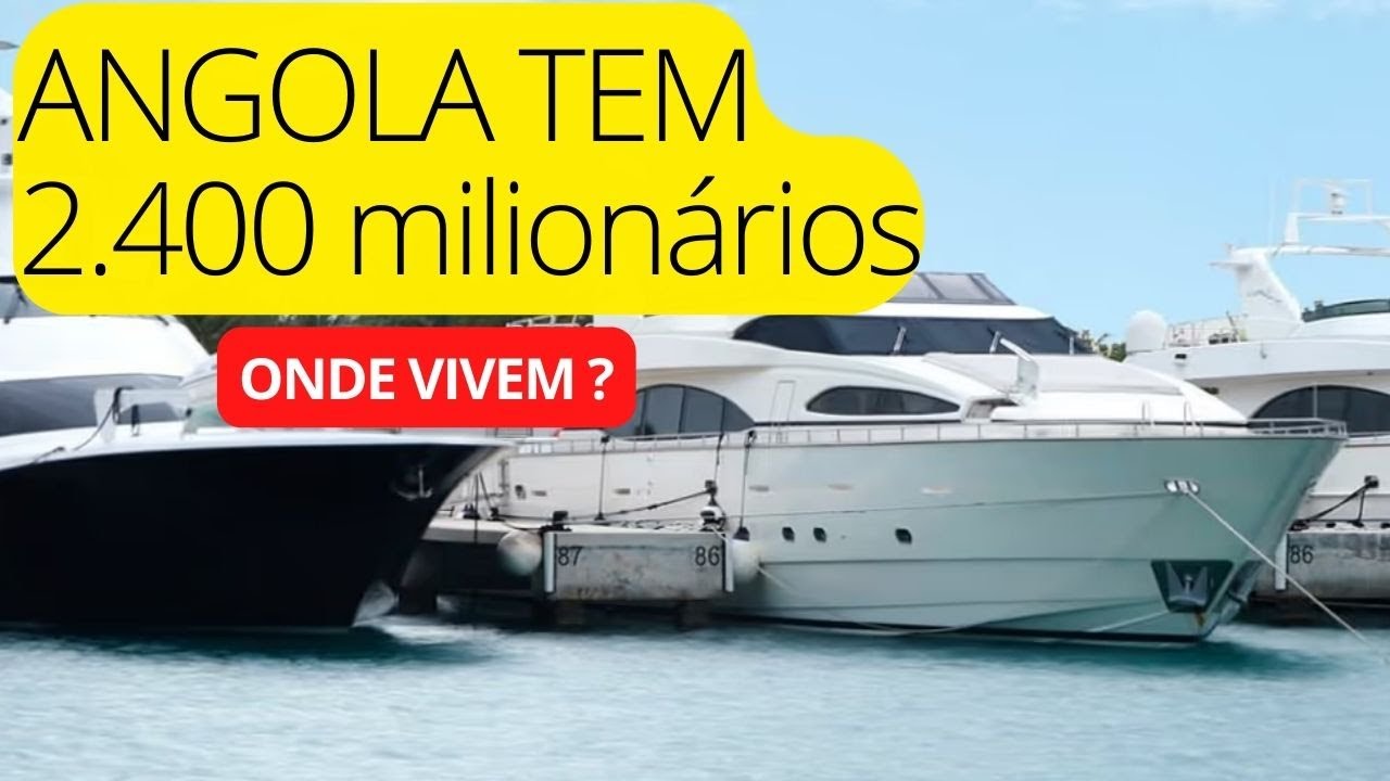 Angola é o 11.º país de África com mais milionários