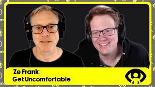 Ze Frank: Get Uncomfortable
