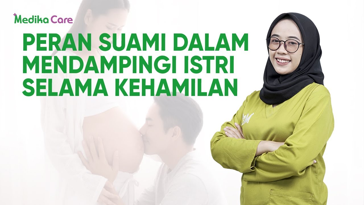 Peran Suami Dalam Mendampingi Istri Selama Kehamilan || Bidan Adinda ...