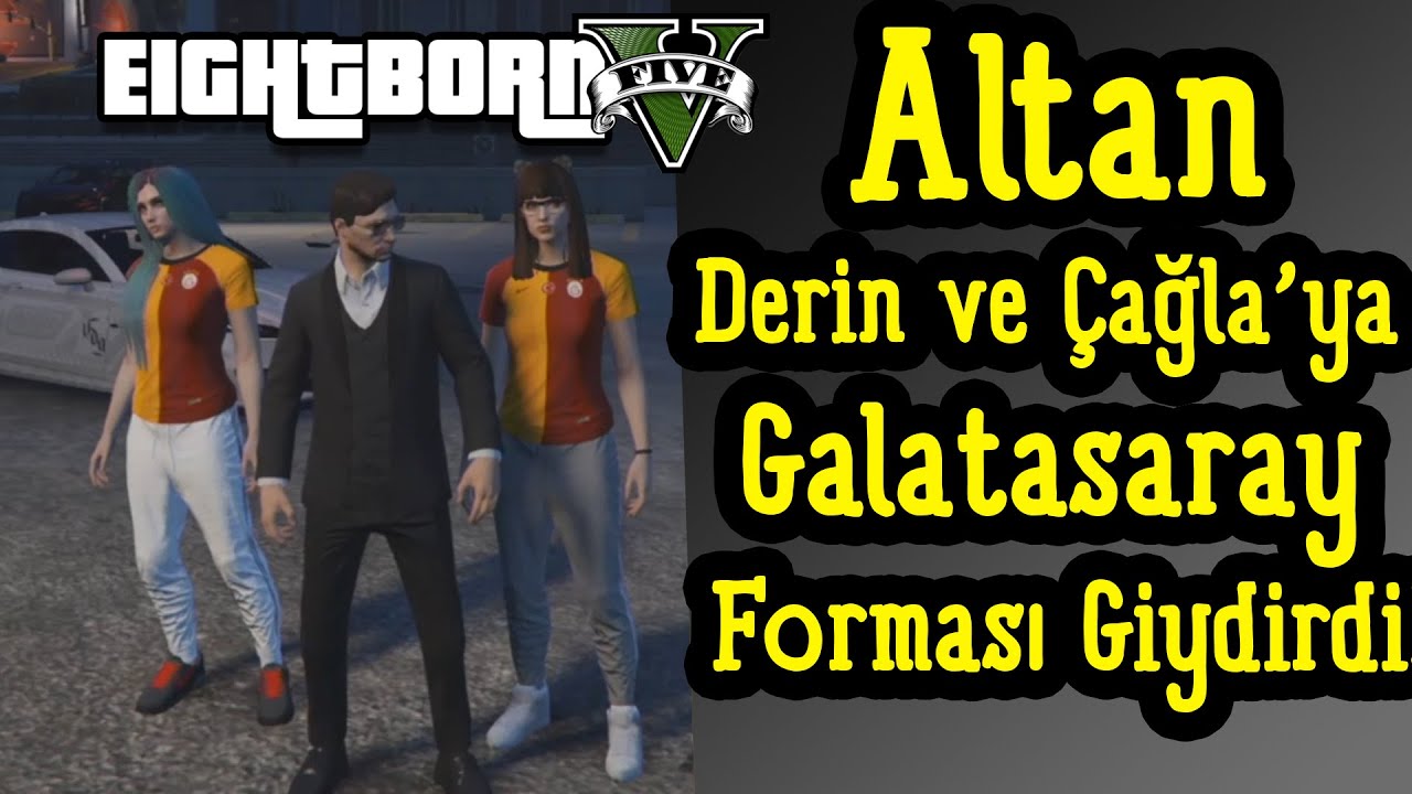 EightbornV Altan, Çağla ve Derin'e Galatasaray Forması Giydiriyor!! - EightbornV Gicaas