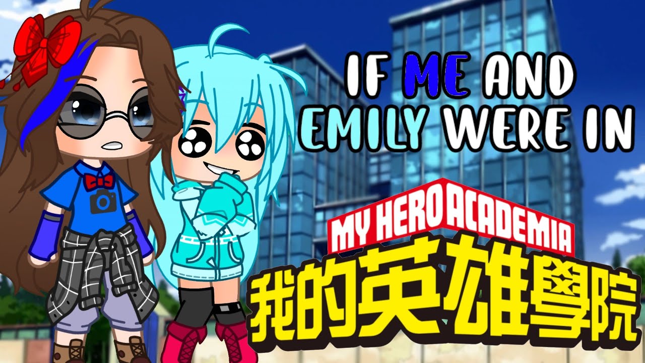 ♡If me and my cousin were in MHA♡ || part 1 ||  Gacha club || a little cringe TvT