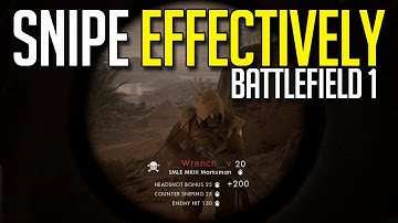 How To Be An Effective Sniper in Battlefield 1