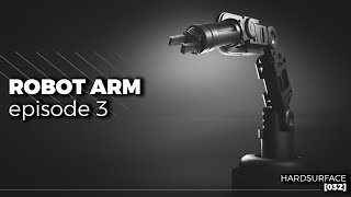 Modelling a Robot Arm in Blender Ep. 3 | Hard Surface [032]