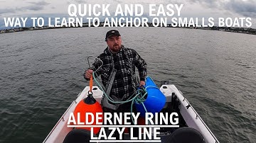 QUICK & EASY | Learn To Anchor with Alderney Ring & Lazy Line on Sand, Mud, or Gravel on Small Boats