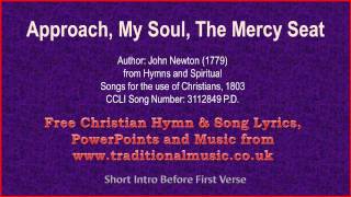 Video thumbnail of "Approach, My Soul, The Mercy Seat(Newton) - Hymn Lyrics & Music"