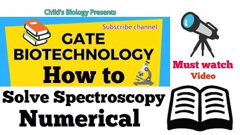 GATE BIOTECHNOLOGY/LIFE SCIENCES 2025-26 || How to solve Spectroscopy Numerical..By Chiki