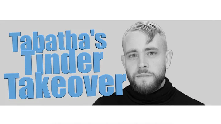Tabatha's Tinder Takeover