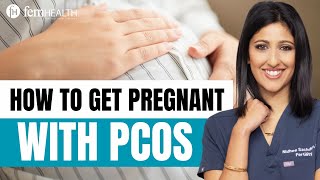 How to Get Pregnant With PCOS: Doctor-Approved Fertility Tips