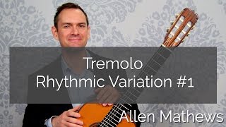 Tremolo Course:  Rhythmic Variation #1/5 for Practice (4/13)