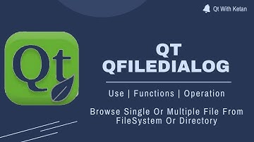 Qt QFileDialog | Browse Single Or Multiple Files From Folder | Qt C++ | Qt Creator | Qt Tutorial