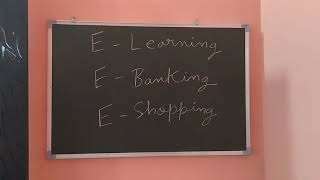 E-Learning, E-Banking and E-Shopping