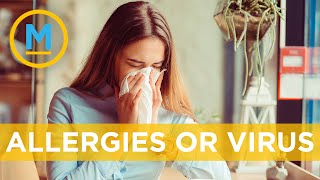 Here’s how you can be sure that you just have allergies | Your Morning