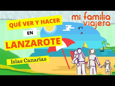 Qué VER y HACER en LANZAROTE