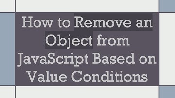How to Remove an Object from JavaScript Based on Value Conditions