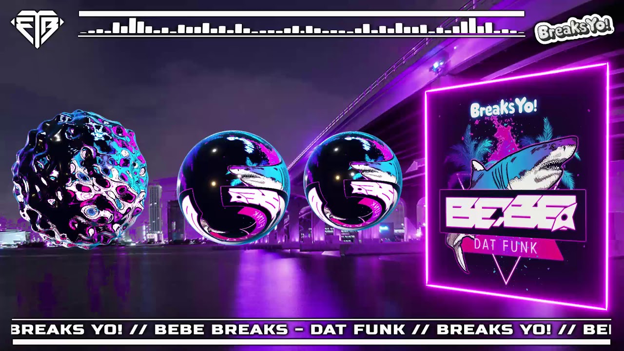 Guarda BEBE BREAKS - DAT FUNK // BREAKS YO! su YouTube Guarda BEBE BREAKS - DAT FUNK // BREAKS YO! su YouTube