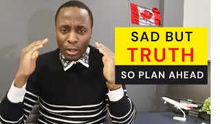 Bad News for African Immigrants in Canada. Please learn from my experience. Plan Ahead