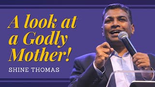 A Look At A Godly Mother! | 1 Samuel 1 - 2 | Shine Thomas | City Harvest AG Church