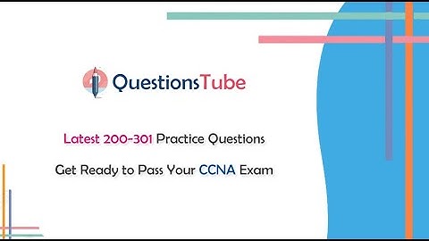 Latest 200-301 Practice Questions - Good Materials for Cisco CCNA Exam Preparations