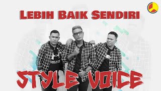 Style Voice - Lebih Baik Sendiri (Official Music Video)