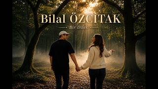 Bilal Özçıtak & Defne Karadeniz - Bir Dilek 4K