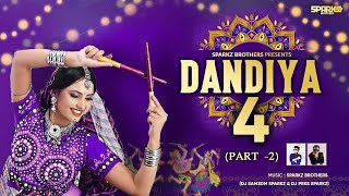 Romantic Nonstop Dandiya - 4 (2021) Part - 2 | SparkZ Brothers | Nonstop Garba | Navratri Special