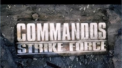 Commandos: Strike Force (Intro)