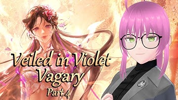 VEILED IN VIOLET VAGARY Part 4 & Wuhuanzi Interrogation | Path to Nowhere REACTION PLAYTHROUGH