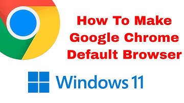 How to Make Google Chrome Your Default Browser Windows 11