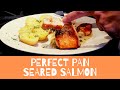 Perfect Pan Seared Salmon