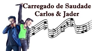 Carregado de Saudade - Carlos & Jader