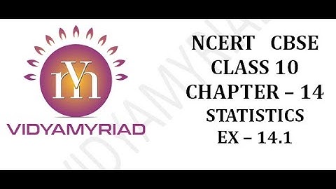 Class 10 II Chapter 14 II Statistics II  Exercise 14.1 II Ncert Solutions II Vidya Myriad II CBSE II
