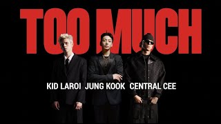 The Kid Laroi, JungKook & Central Cee "TOO MUCH" Song Teaser | KID LAROI x JUNGKOOK