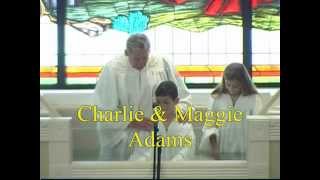 Charlie & Maggie Adams Baptism 4. 27. 2014