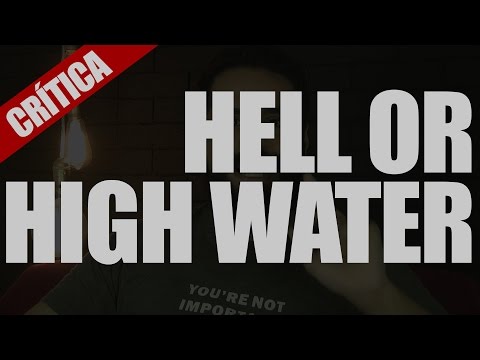 HELL OR HIGH WATER | Crítica