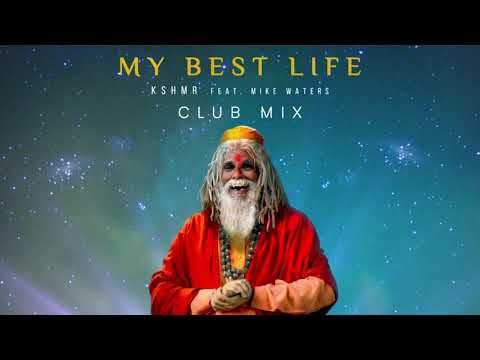 kshmr---my-best-life-(feat.-mike-waters)-[club-mix]