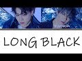 [Color Coded Lyrics] JUS2 (저스투) - Long Black (Han/Rom/Eng)