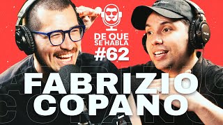 DE QUE SE HABLA #62 - FABRIZIO COPANO - ''NO TE PIQUES''