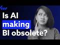 Why AI May Spell The End Of BI Why AI May Spell The End Of BI