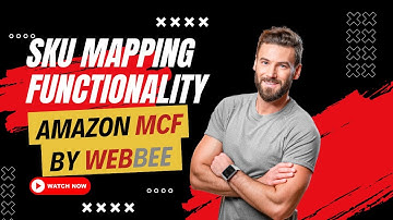 SKU Mapping Functionality | Amazon MCF by WebBee