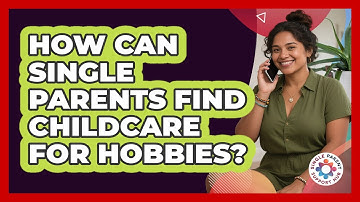 How Can Single Parents Find Childcare For Hobbies? - Single Parent Support Hub