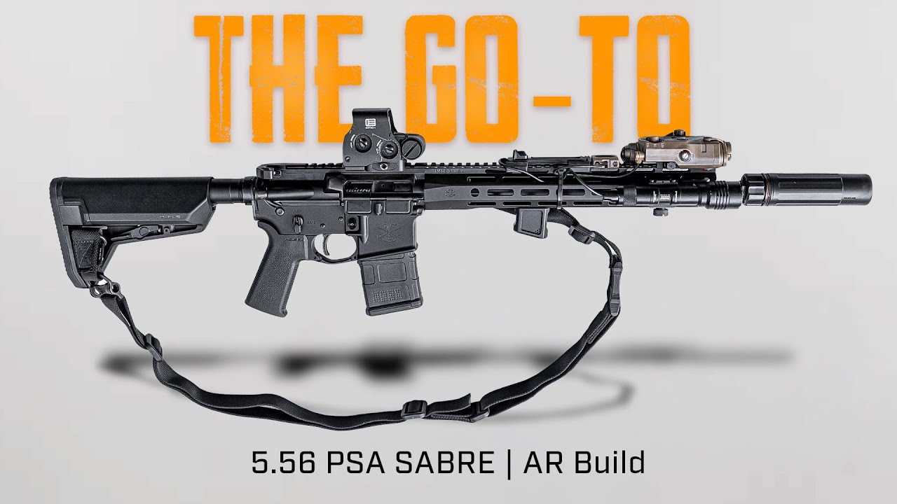 The Go-To Rifle | PSA Sabre Build - YouTube