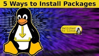 5 Ways to Install Linux Packages | Getting Software on Linux