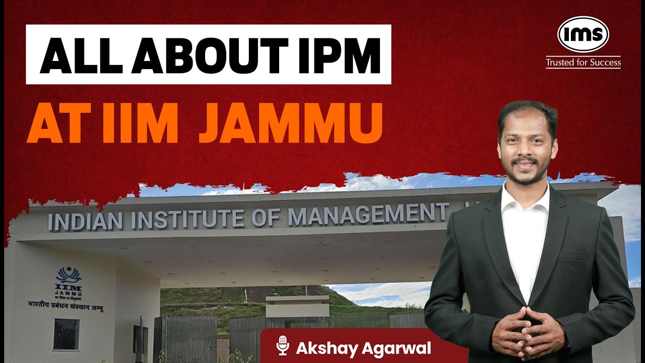 All about IPM at IIM Jammu | Cutoff, Fees, Placements | Akshay Agarwal ...