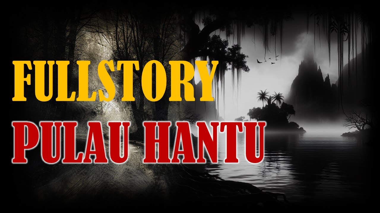 FULLSTORY PULAU HANTU
