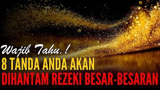 🛑 BERSIAPLAH..!! BERIKUT 8 TANDA DARI ALAM SEMESTA ANDA AKAN DIHANTAM REZEKI BESAR DALAM WAKTU DEKAT