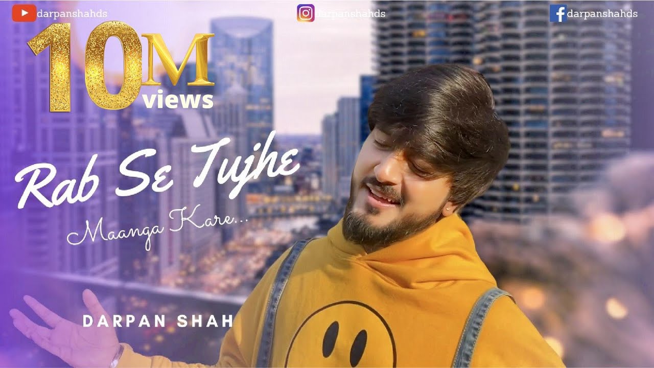 Rab Se Tujhe Maanga Kare Aisa Dewaana Tanhaaiya Mehfil Bani Edm Version Darpan Shah Youtube